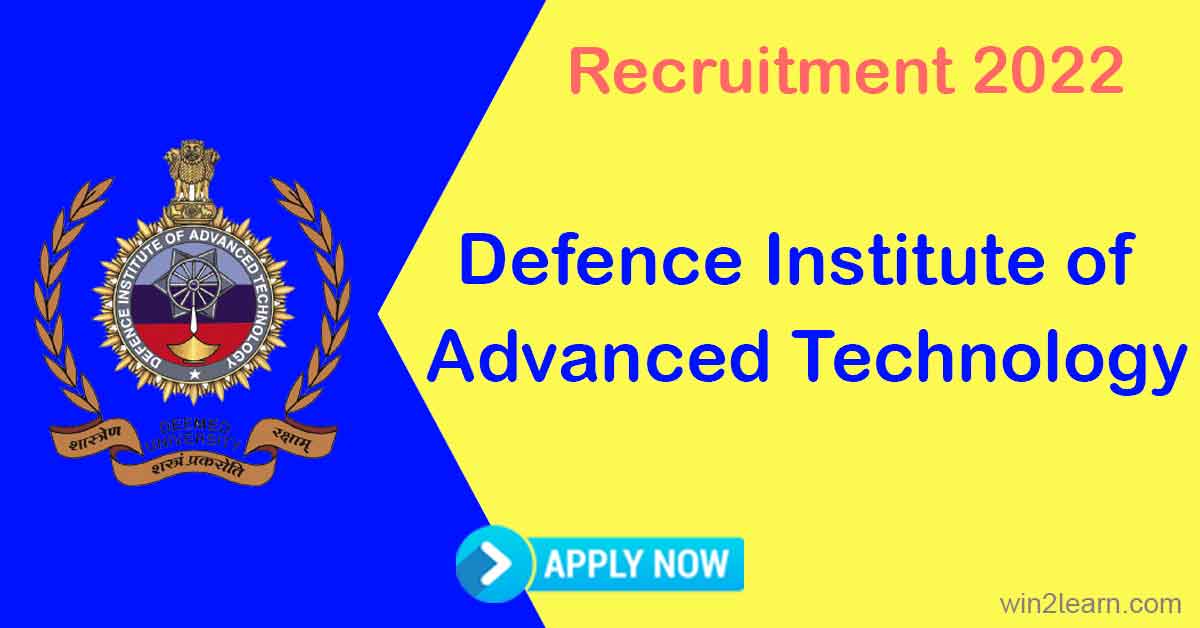 Defence Institute of Advanced Technology Recruitment 2022