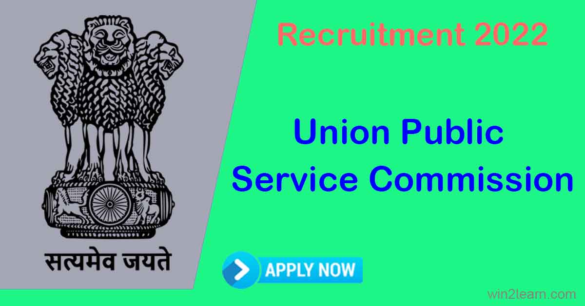 Union Public Service Commission Recruitment 2022