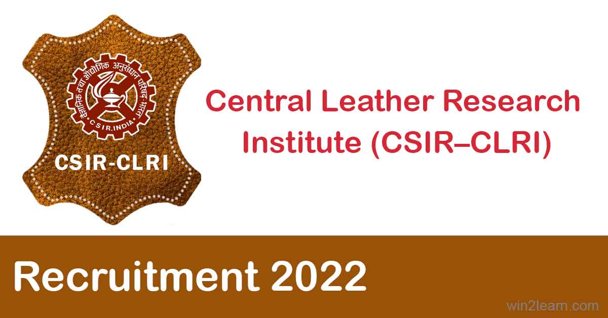 CSIR – CLRI Recruitment 2022